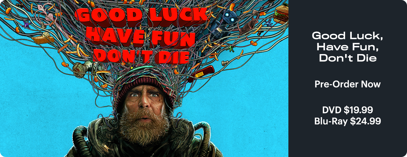 Good Luck, Have Fun, Don't Die